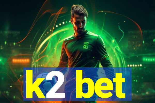 k2 bet